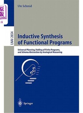 海外直订Inductive Synthesis of Functional Programs: Universal Planning, Folding of Finit 函数程序的归纳综合:通用规