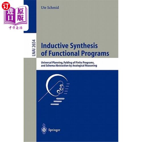 海外直订Inductive Synthesis of Functional Programs: Universal Planning, Folding of Finit 函数程序的归纳综合:通用规