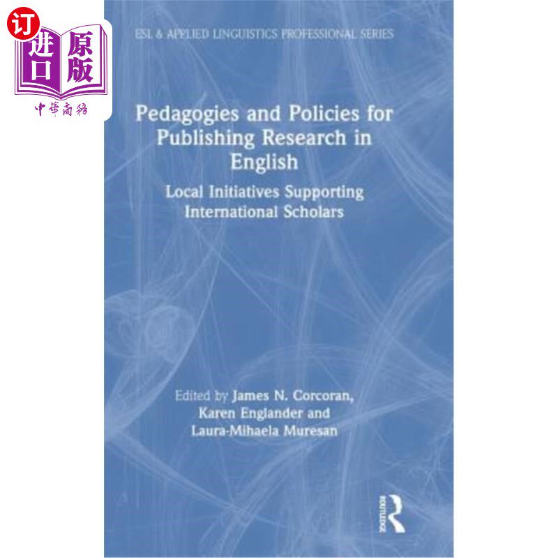 海外直订Pedagogies and Policies for Publishing Research in English: Local Initiatives Su 英语出版研究的教学法和政策