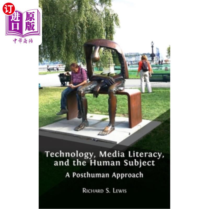 海外直订Technology, Media Literacy, and the Human Subject: A Posthuman Approach 技术、媒体素养与人类主体:一种后人类