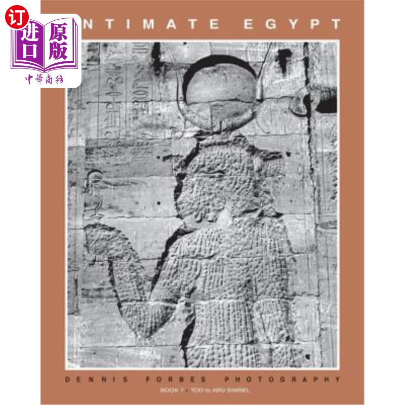 海外直订Intimate Egypt - Book 7: Dennis Forbes Photography - Tod to Abu Simbel 亲密的埃及-第7册：丹尼斯福布斯摄影-