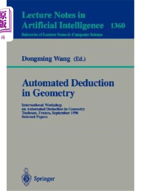 海外直订Automated Deduction in Geometry: International Workshop on Automated Deduction i 几何自动演绎:几何自动演绎