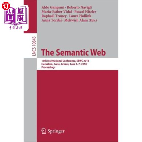 海外直订The Semantic Web: 15th International Conference, Eswc 2018, Heraklion, Crete, Gr 语义网：第15届国际会议，Es