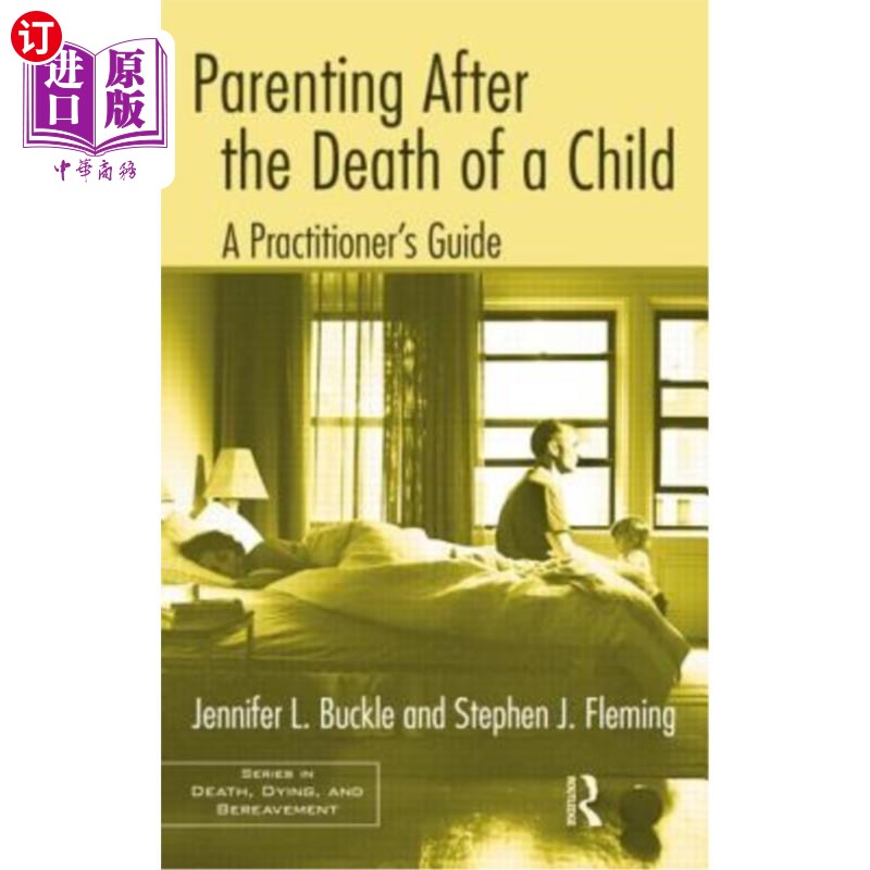 【中商海外直订】parenting after the death of a child: a practit