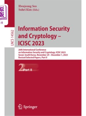 海外直订Information Security and Cryptology - Icisc 2023: 26th International Conference  Informatio