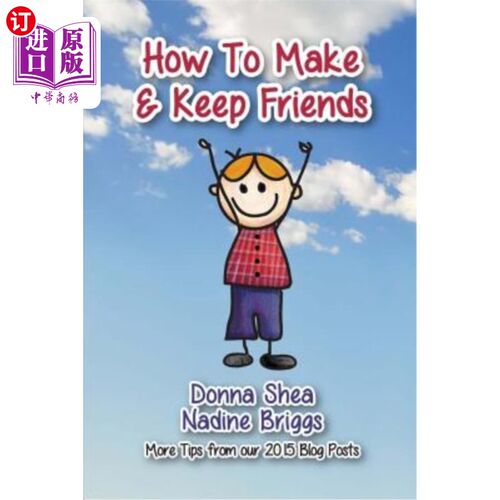 海外直订How to Make & Keep Friends: More Tips from our 2015 Blog Posts 如何结交和保持朋友：2015年博客帖子中的更多提