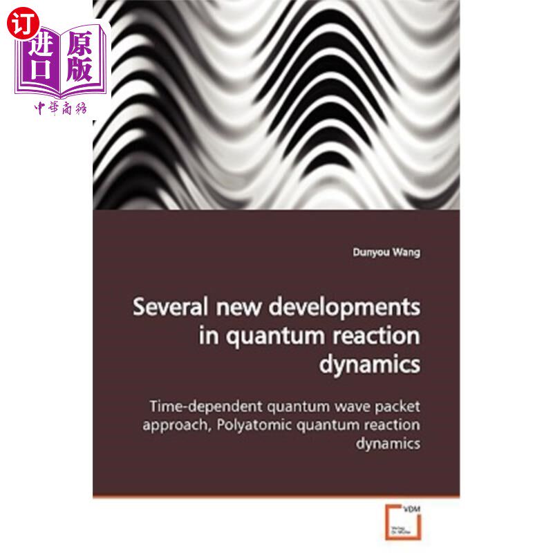 海外直订Several New Developments in Quantum Reaction Dynamics 量子反应动力学的若干新进展