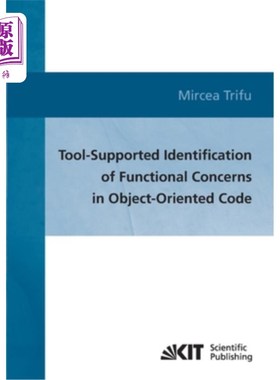 海外直订Tool-supported identification of functional concerns in object-oriented code 面向对象代码中功能关注点的工具