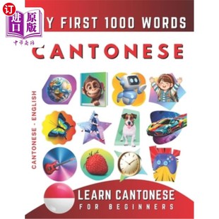 海外直订Learn Cantonese for Beginners, My First 1000 Words: Bilingual Cantonese - Englis 《初学广东话》，《我的第一