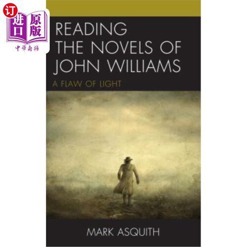 海外直订Reading the Novels of John Williams: A Flaw of Light 阅读约翰·威廉姆斯的小说:光的缺陷