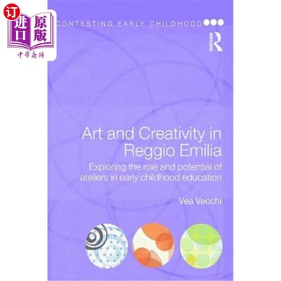海外直订Art and Creativity in Reggio Emilia: Exploring the Role and Potential of Atelier 雷吉奥·埃米利亚的艺术与创