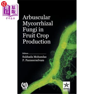 海外直订Arbuscular Mycorrhizal Fungi in Fruit Crop Production 果树生产中的丛枝菌根真菌