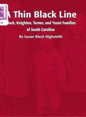 海外直订A Thin Black Line: Black, Knighton, Turner, and Yount Families of South Carolina 一条细细的黑线:南卡罗来纳