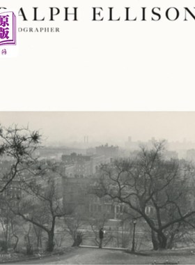 海外直订Ralph Ellison: Photographer 拉尔夫·埃里森:摄影师