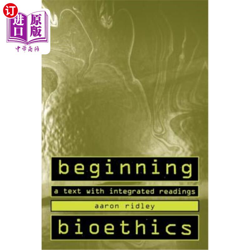 海外直订医药图书Beginning Bioethics: A Text with Integrated Readings 开始生物伦理学：综合阅读的文本