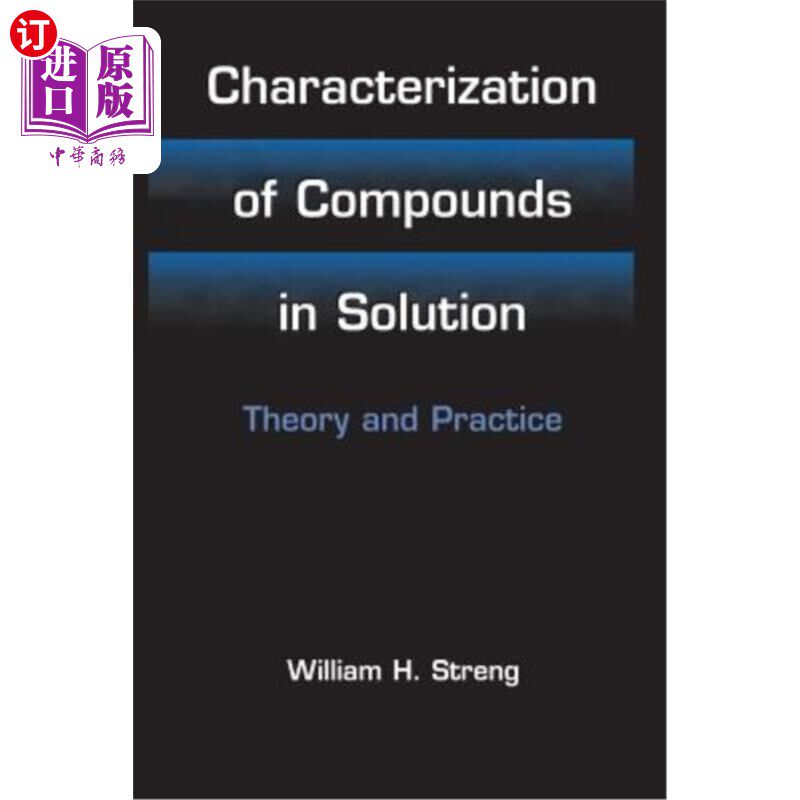 海外直订Characterization of Compounds in Solution: Theory and Practice 溶液中化合物的表征：理论与实践