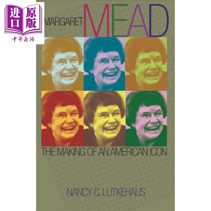 预售 玛格丽特 米德 美国标志的形成 Margaret Mead The Making of an American Icon 英文原版 Nancy C Lutkehaus【中商原版】