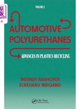 海外直订Advances in Plastics: Automotive Polyurethanes, Volume II 塑料进展:汽车用聚氨酯，第二卷