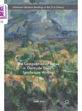 海外直订The Composition of Sense in Gertrude Stein's Landscape Writing 格特鲁德·斯坦因风景写作中的意义构成