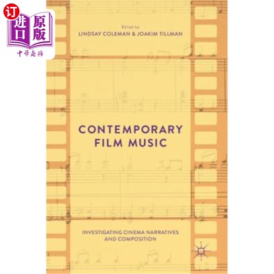 海外直订Contemporary Film Music: Investigating Cinema Narratives and Composition 当代电影音乐：电影叙事与创作研究