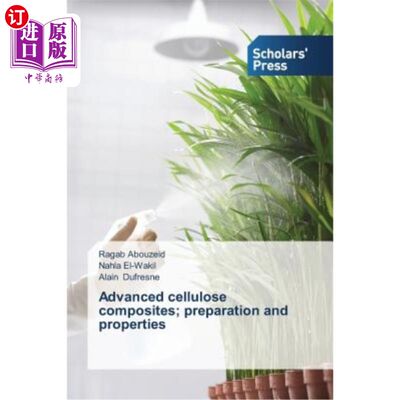 海外直订Advanced cellulose composites; preparation and properties 出色纤维素复合材料；制备与性能