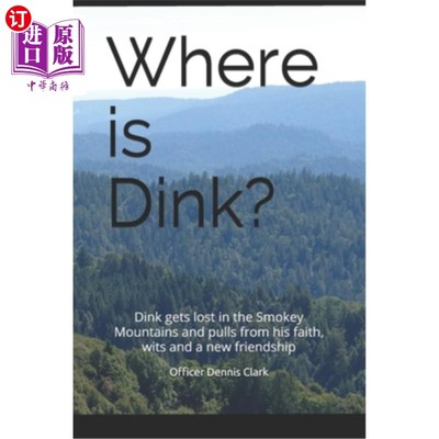 海外直订Where is Dink?: Dink gets lost in the Smokey Mountains and pulls from his faith, 丁克在哪里丁克在烟雾缭绕的