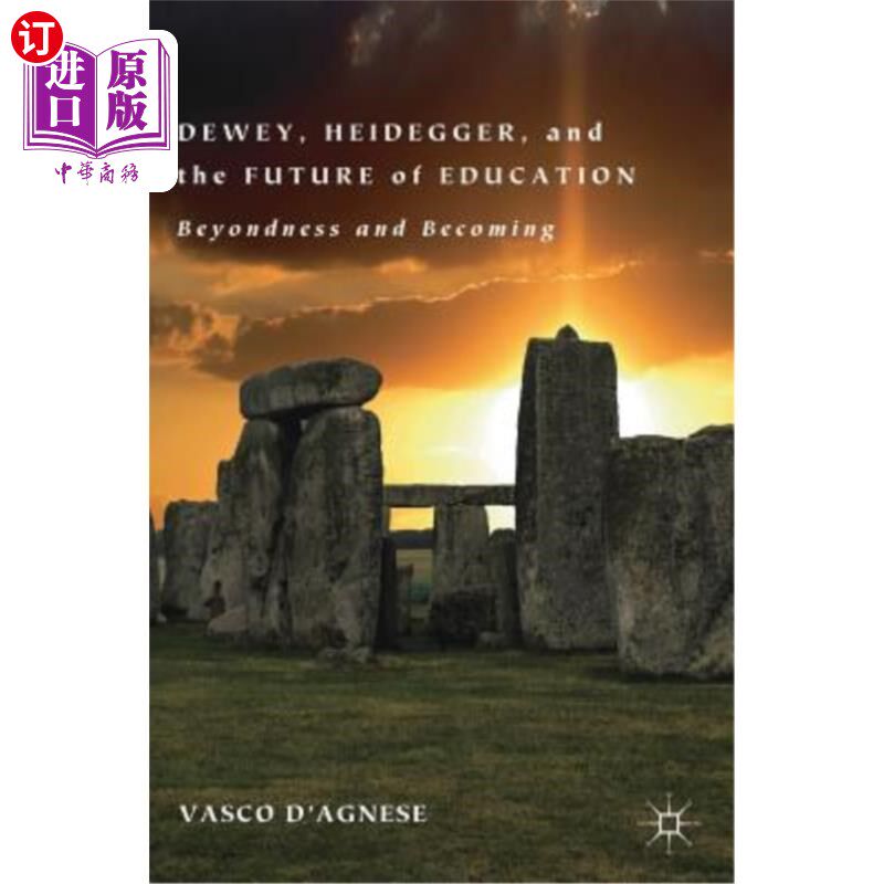 海外直订Dewey, Heidegger, and the Future of Education: Beyondness and Becoming 杜威、海德格尔与教育的未来:超越与成