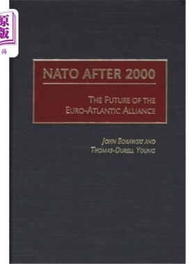 海外直订NATO After 2000: The Future of the Euro-Atlantic Alliance 2000年后的北约：欧洲-大西洋联盟的未来