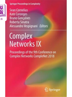 海外直订Complex Networks IX: Proceedings of the 9th Conference on Complex Networks Compl 复杂IX: 2018年第9