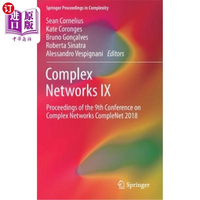海外直订Complex Networks IX: Proceedings of the 9th Conference on Complex Networks Compl 复杂IX: 2018年第9