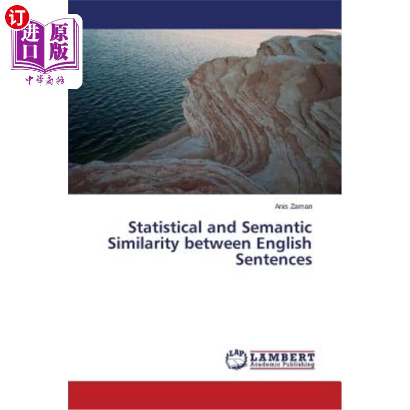 海外直订Statistical and Semantic Similarity between English Sentences 英语句子的统计相似性和语义相似性