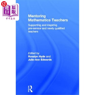 海外直订Mentoring Mathematics Teachers: Supporting and Inspiring Pre-Service and Newly Q 指导数学教师:支持和激励入
