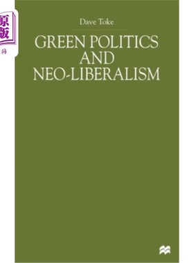 海外直订Green Politics and Neoliberalism 绿色政治与新自由主义