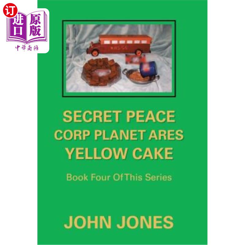 海外直订Secret Peace Corp Planet Ares Yellow Cake: Book Four of This Series 秘密和平公司星球战神黄蛋糕：本系列第四