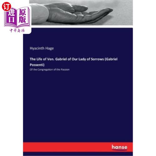 海外直订The Life of Ven. Gabriel of Our Lady of Sorrows (Gabriel Possenti) 维恩的生活。悲伤女神加布里埃尔（加布里埃
