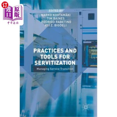 海外直订Practices and Tools for Servitization: Managing Service Transition 服务化的实践和工具:管理服务转换