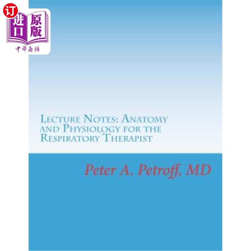 海外直订医药图书Lecture Notes: Anatomy and Physiology for the Respiratory Therapist 讲义：呼吸治疗师的解剖学和生理
