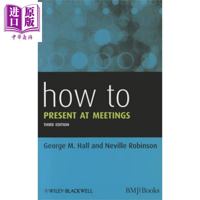 现货 如何在会议上表示 第3版 How To Present At Meetings 英文原版 George Hall【中商原版】Wiley