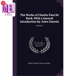 Jules Paul 海外直订The With Claretie Introduction Charles General 作品 查尔斯·保罗·德考克 Kock Works