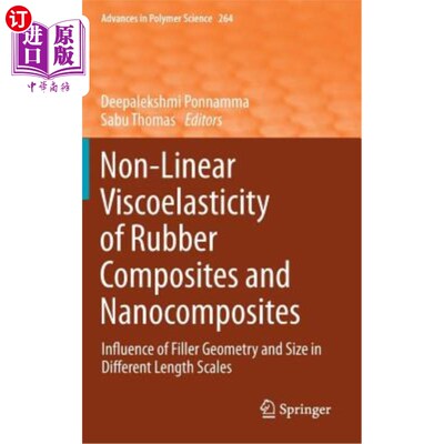 海外直订Non-Linear Viscoelasticity of Rubber Composites and Nanocomposites: Influence of 橡胶复合材料和纳米复合材料