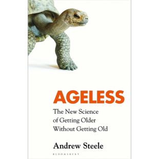 变老而不变老的新科学 Ageless The New Science of Getting Older Without Getting Old 英文原版 Andrew Steele【中商原版?
