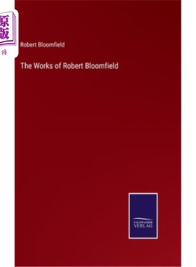 海外直订The Works of Robert Bloomfield 罗伯特·布隆菲尔德的作品