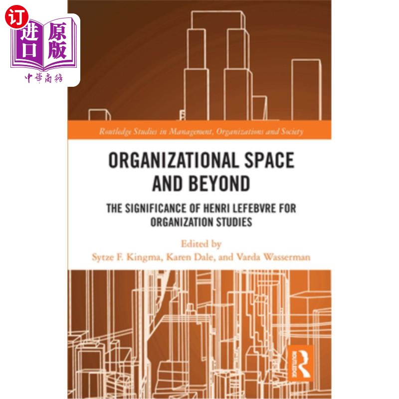 海外直订Organisational Space and Beyond: The Significance of Henri Lefebvre for Organisa 组织空间与超越:列斐伏尔对