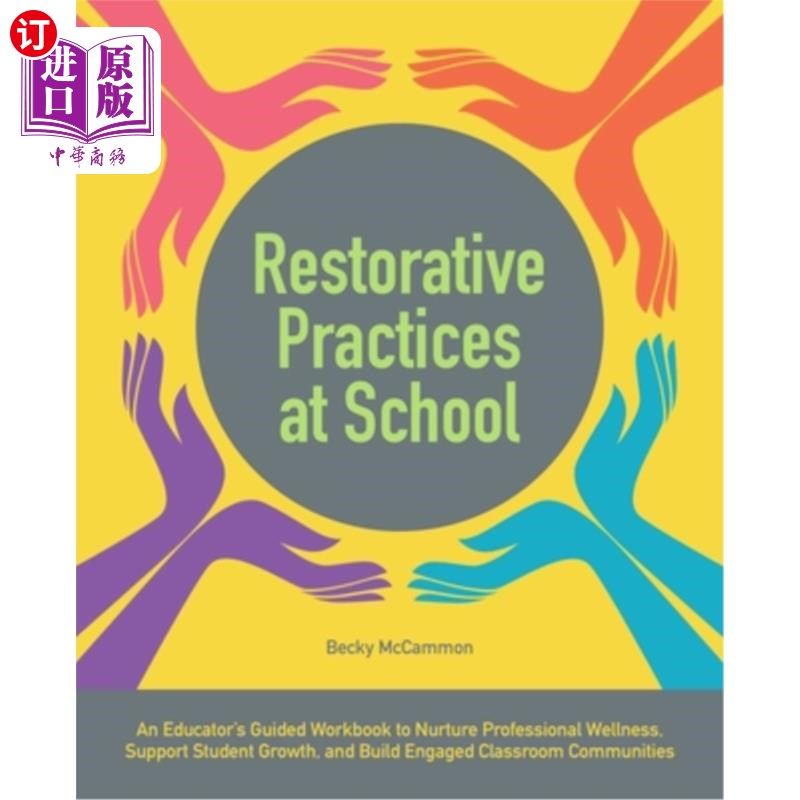 海外直订Restorative Practices at School: An Educator's Guided Workbook to Nurture Profes
