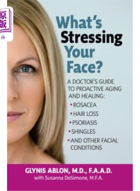 海外直订医药图书What's Stressing Your Face: A Skin Doctors Guide to Healing Stress-Induced Facia 什么使你的脸紧张：