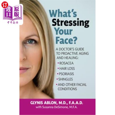 海外直订医药图书What's Stressing Your Face: A Skin Doctors Guide to Healing Stress-Induced Facia 什么使你的脸紧张：