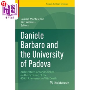 海外直订Daniele Barbaro and the University of Padova: Architecture, Art and Science on t 《丹尼尔·巴巴罗与帕多瓦大