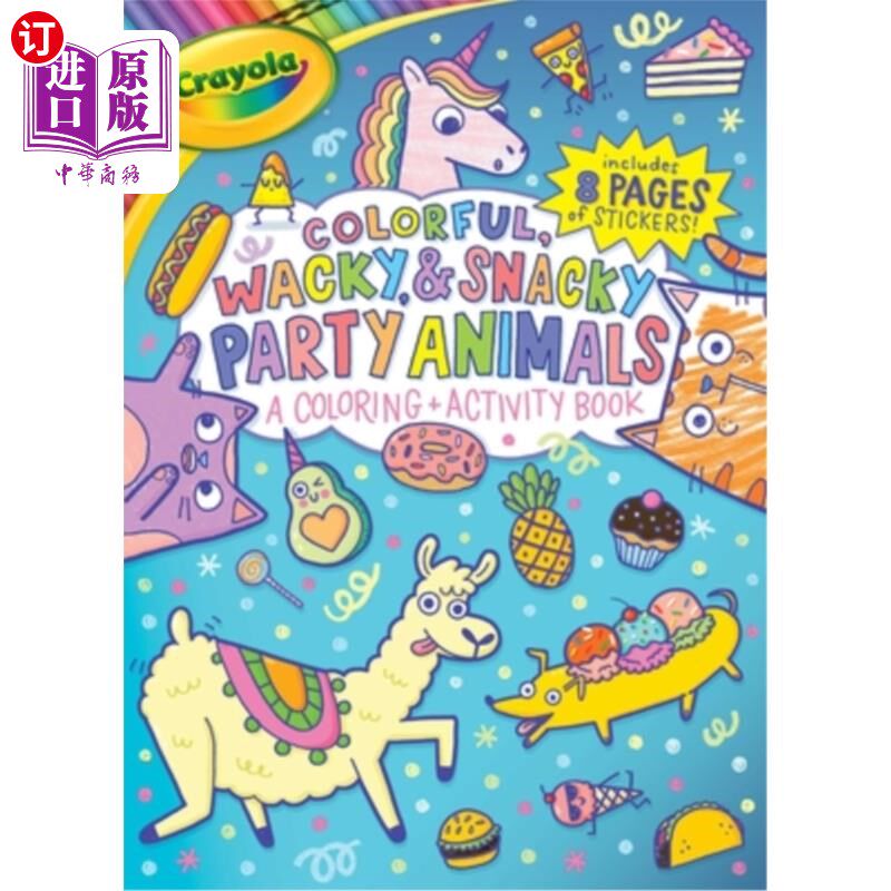 海外直订Crayola Colorful, Wacky, and Snacky Party Animals (a Crayola Coloring and Activi 彩色，古怪，和零食的小蜡笔