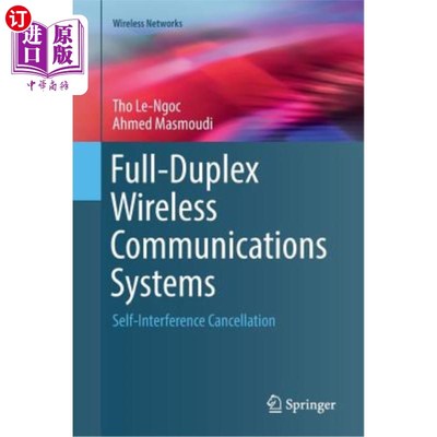 海外直订Full-Duplex Wireless Communications Systems: Self-Interference Cancellation 全双工无线通信系统：自干扰消除