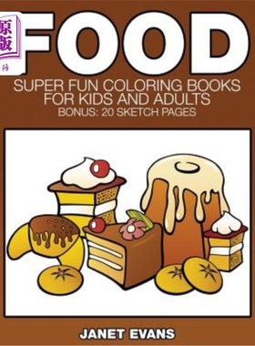 海外直订Food: Super Fun Coloring Books for Kids and Adults (Bonus: 20 Sketch Pages) 食物：儿童和成人的超级有趣的彩